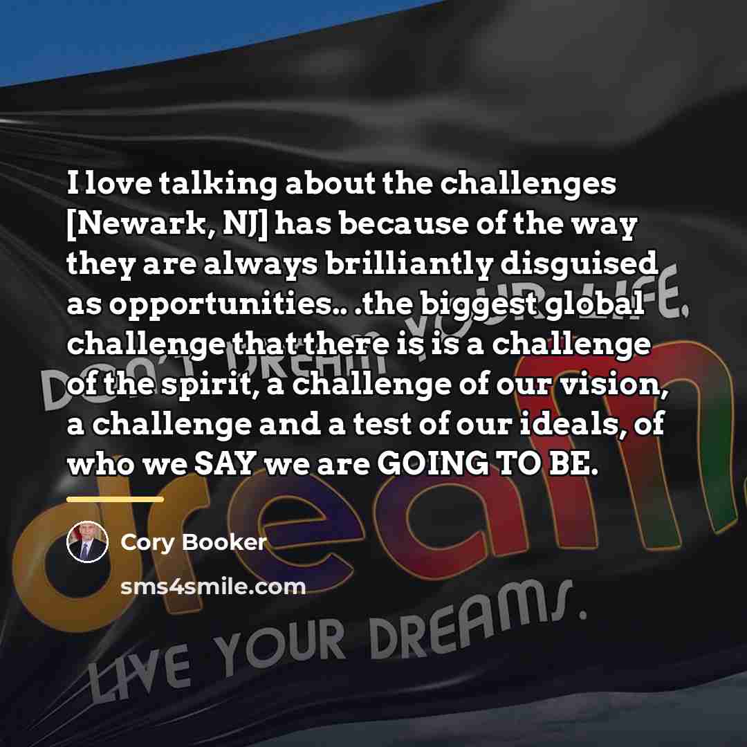 “I love talking about the challenges [Newark, NJ] has because…” quote by Cory Booker