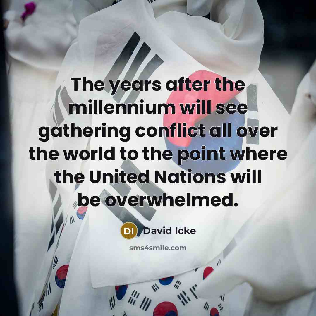 “The years after the millennium will see gathering conflict all…” quote by David Icke