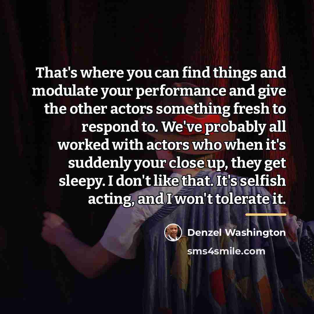 “That's where you can find things and modulate your performance…” quote by Denzel Washington