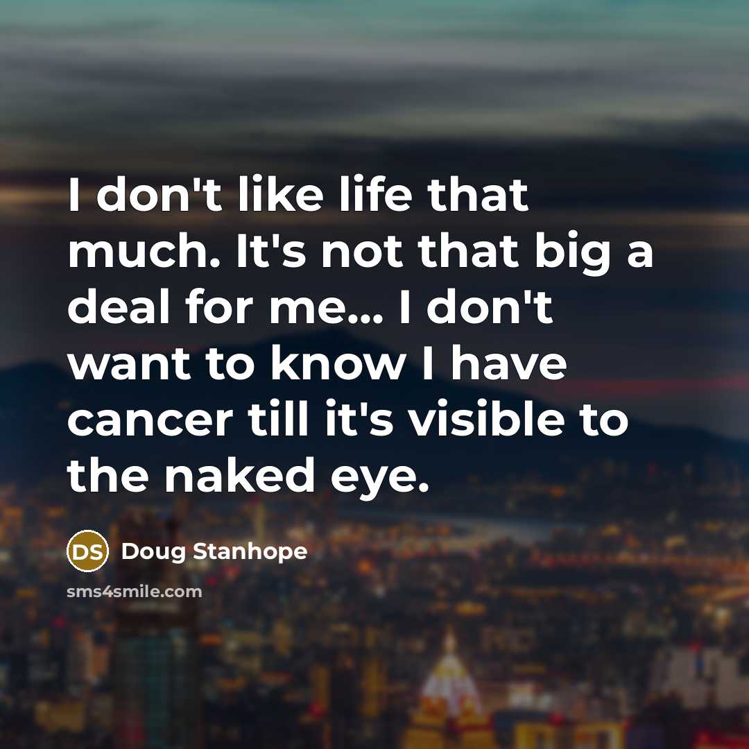 “I don't like life that much. It's not that big…” quote by Doug Stanhope