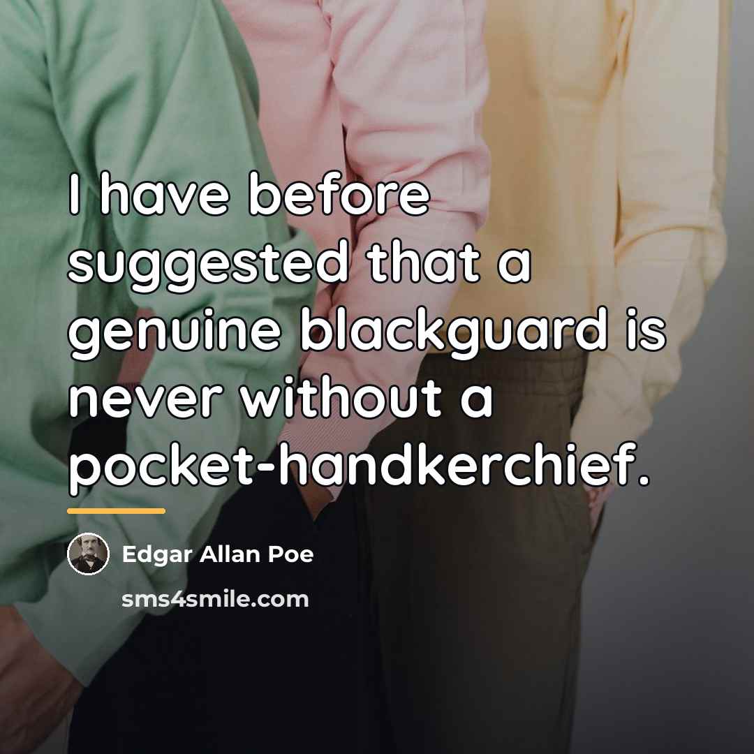“I have before suggested that a genuine blackguard is never…” quote by Edgar Allan Poe