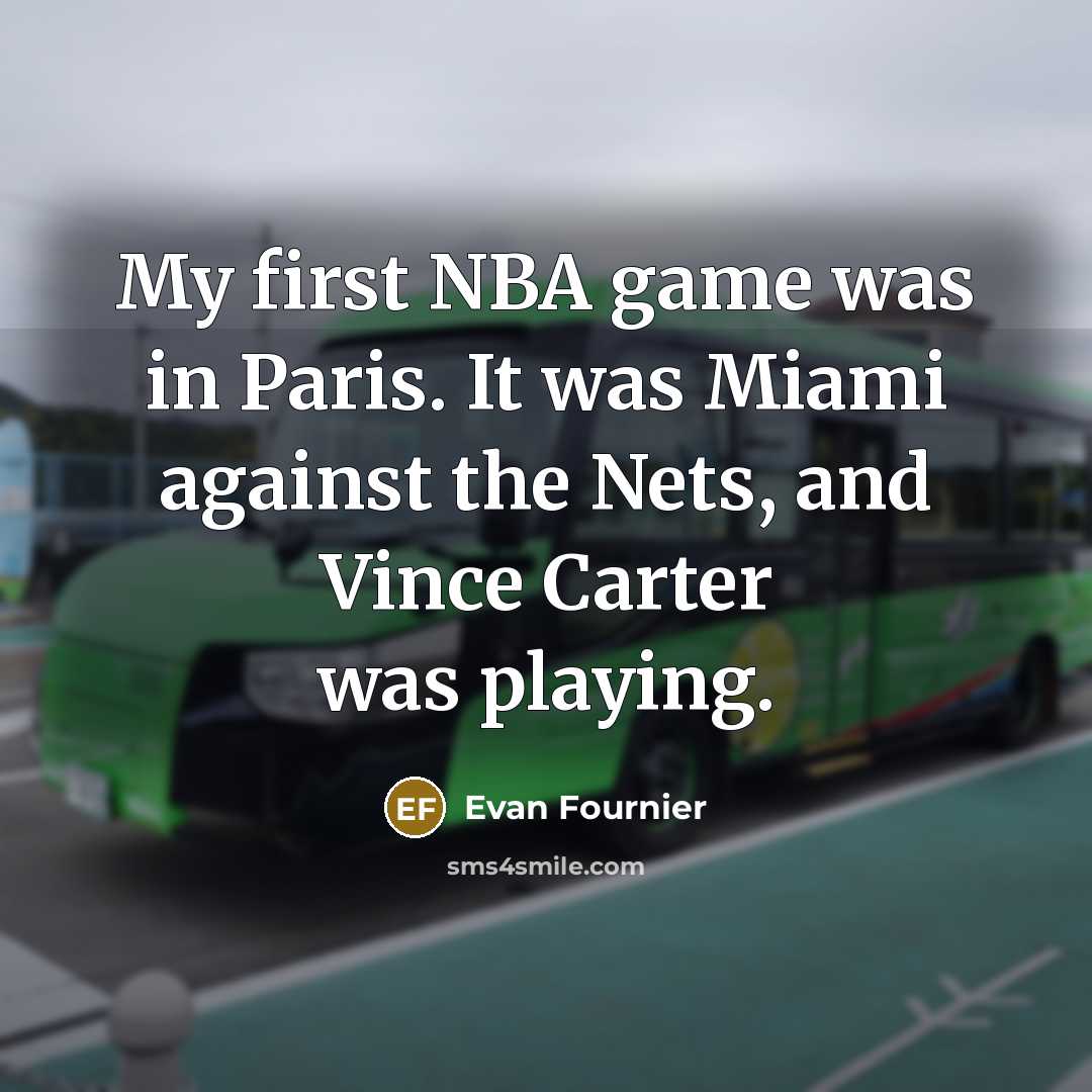 “My first NBA game was in Paris. It was Miami…” quote by Evan Fournier
