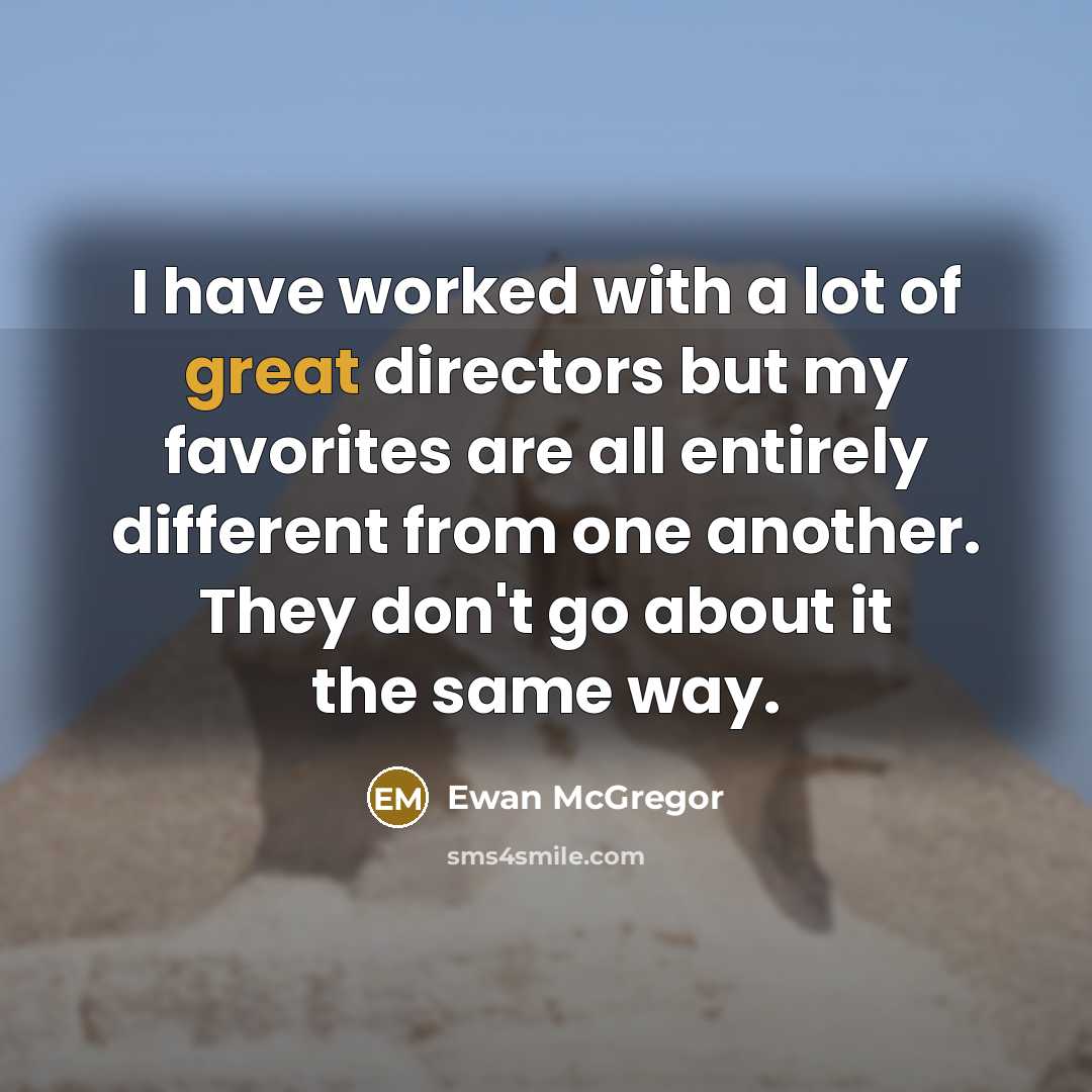 “I have worked with a lot of great directors but…” quote by Ewan McGregor
