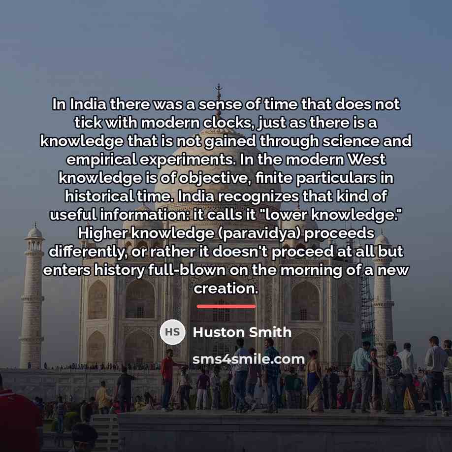 “In India there was a sense of time that does…” quote by Huston Smith