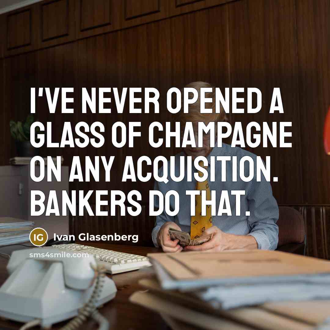 “I've never opened a glass of champagne on any acquisition.…” quote by Ivan Glasenberg