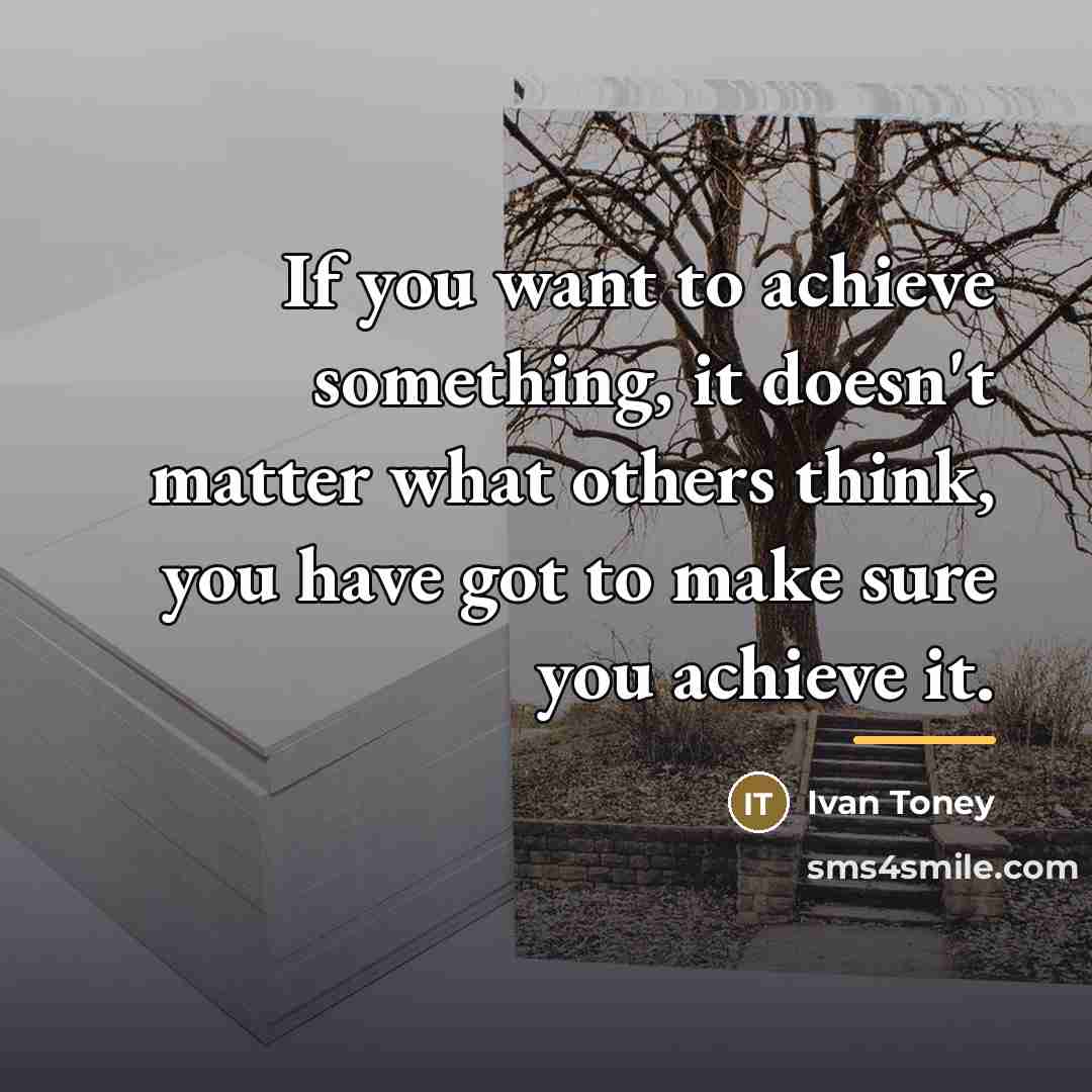“If you want to achieve something, it doesn't matter what…” quote by Ivan Toney