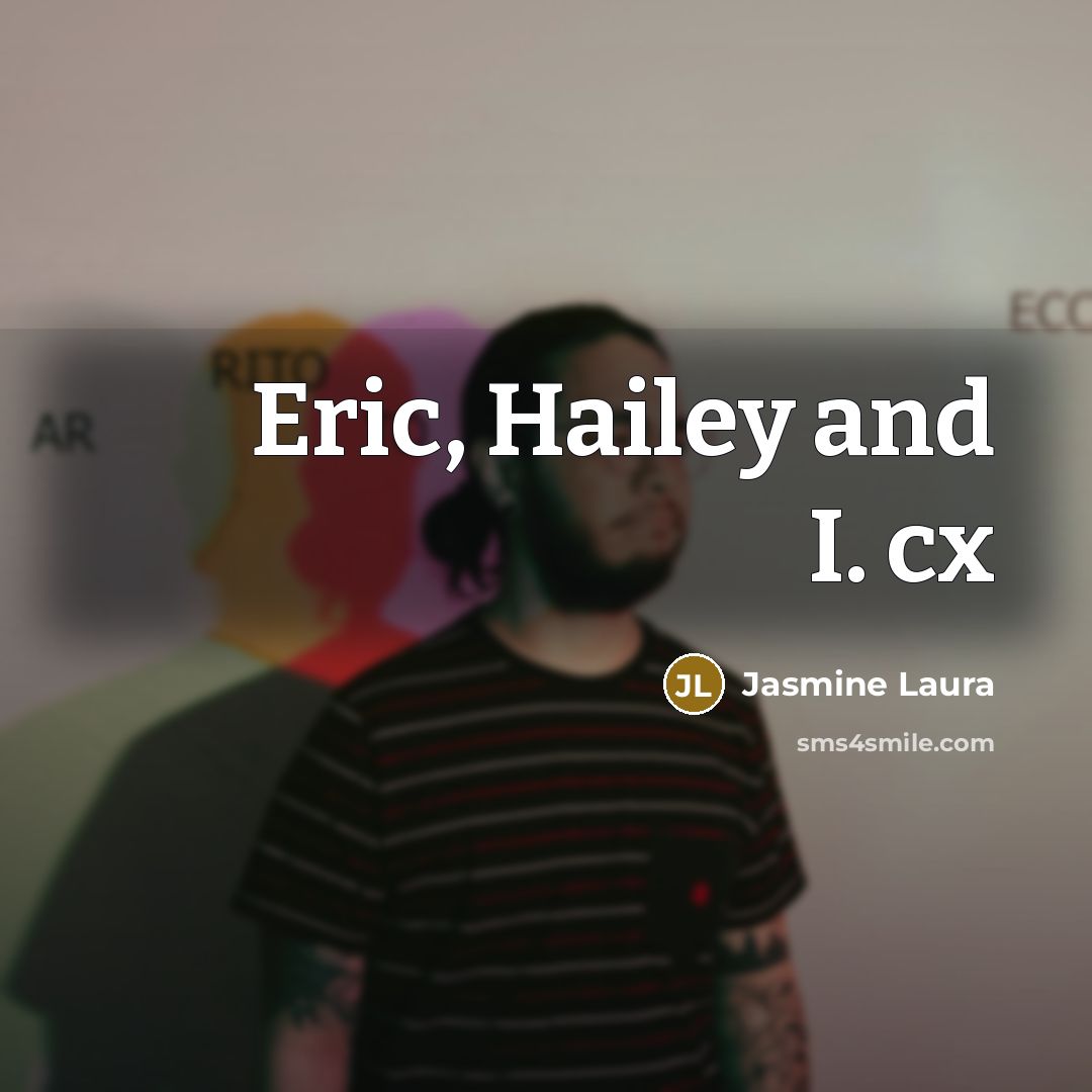 “Eric, Hailey and I. cx…” quote by Jasmine Laura