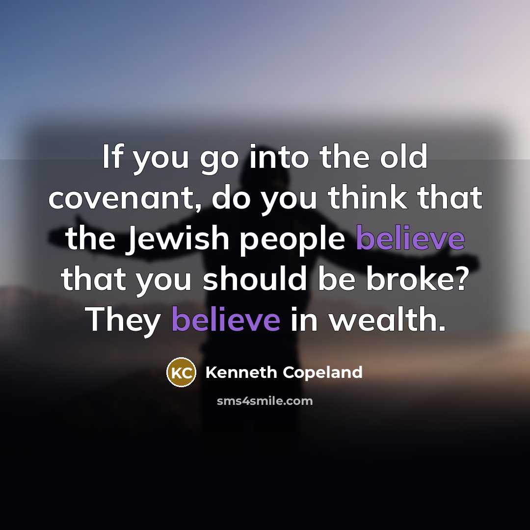 “If you go into the old covenant, do you think…” quote by Kenneth Copeland