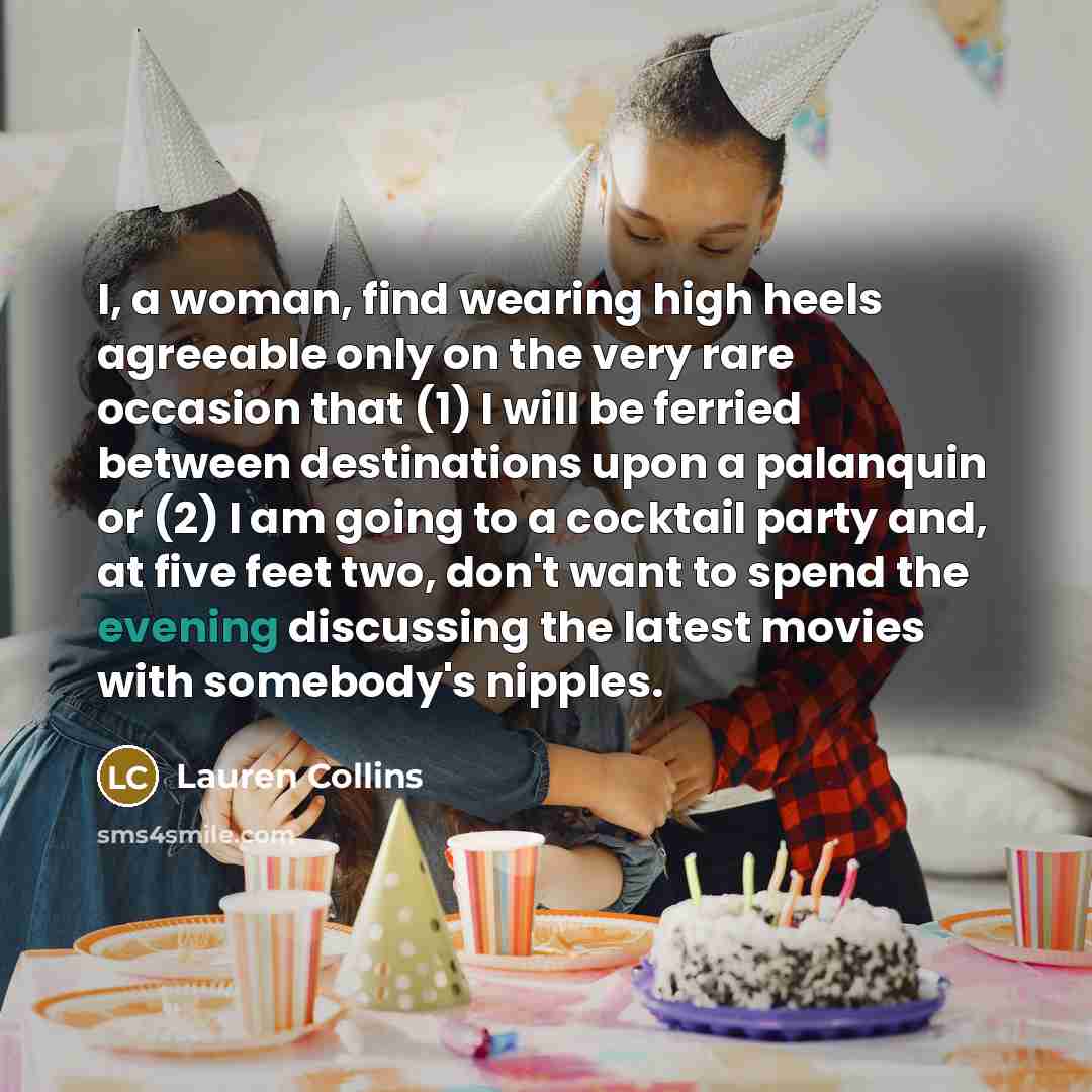 “I, a woman, find wearing high heels agreeable only on…” quote by Lauren Collins