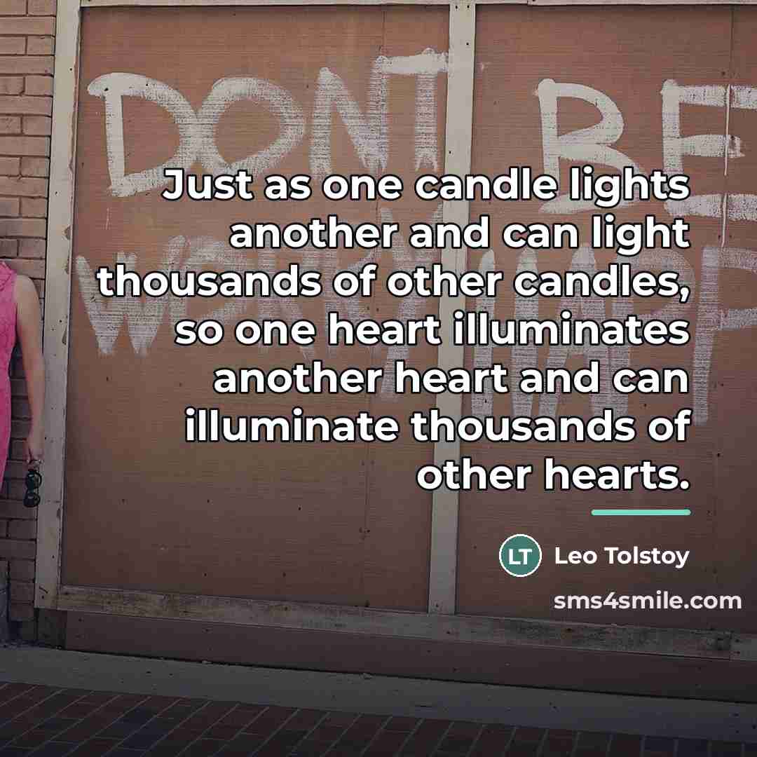 “Just as one candle lights another and can light thousands…” quote by Leo Tolstoy