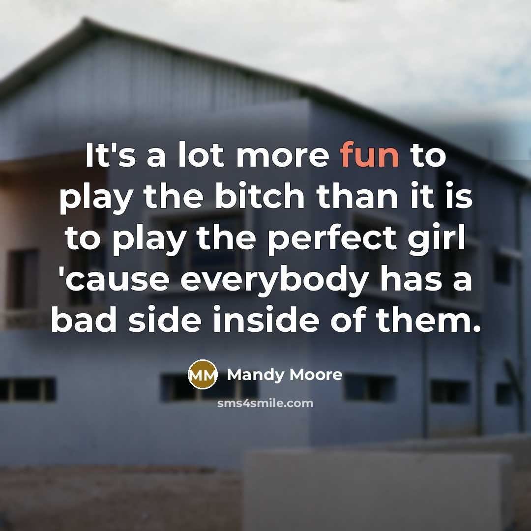 “It's a lot more fun to play the bitch than…” quote by Mandy Moore