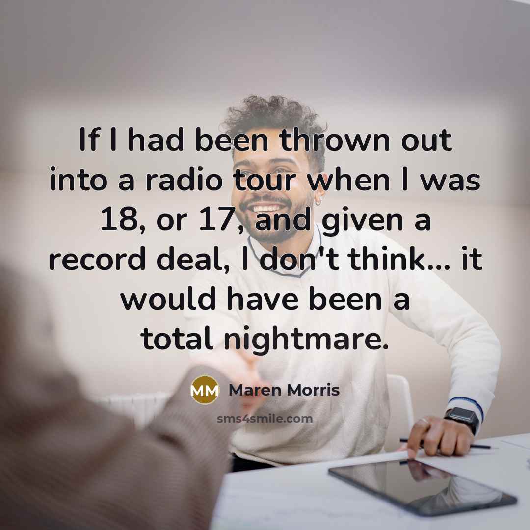 “If I had been thrown out into a radio tour…” quote by Maren Morris