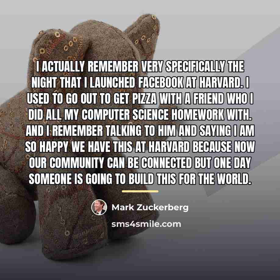 “I actually remember very specifically the night that I launched…” quote by Mark Zuckerberg