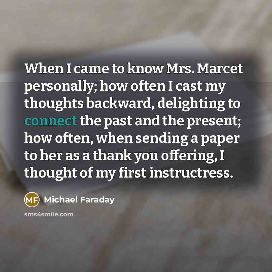 “When I came to know Mrs. Marcet personally; how often…” quote by Michael Faraday