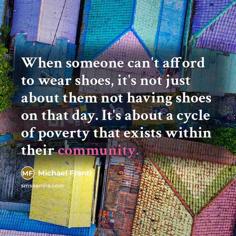 “When someone can't afford to wear shoes, it's not just…” quote by Michael Franti