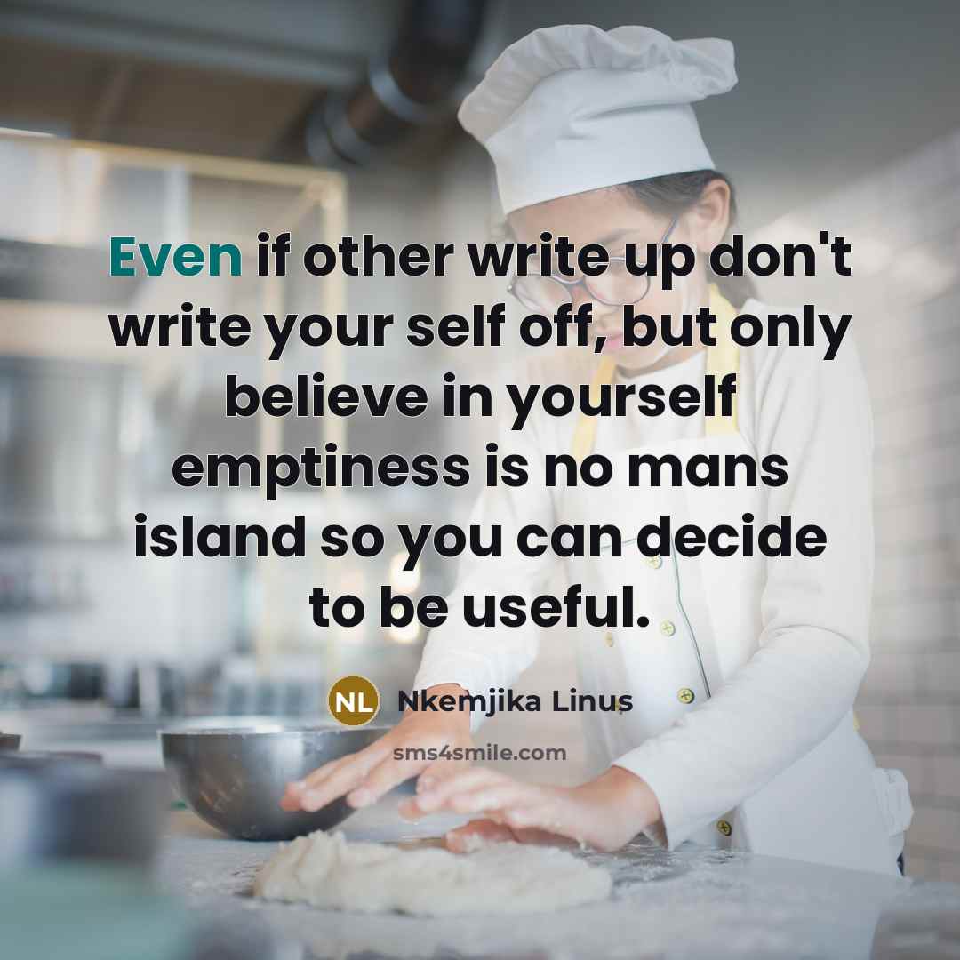 “Even if other write up don't write your self off,…” quote by Nkemjika Linus