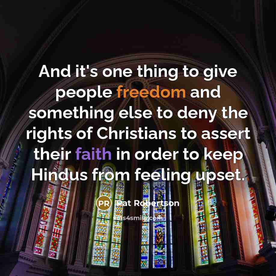 “And it's one thing to give people freedom and something…” quote by Pat Robertson
