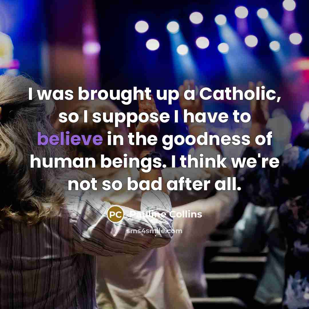 “I was brought up a Catholic, so I suppose I…” quote by Pauline Collins
