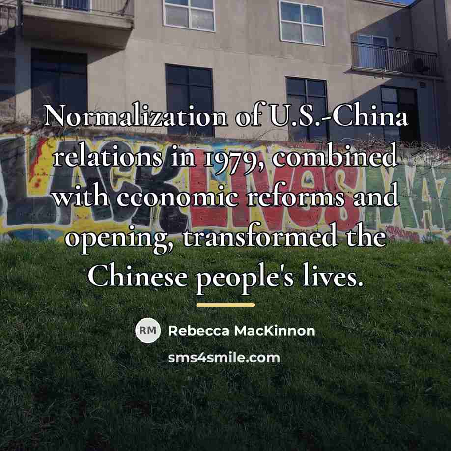 “Normalization of U.S.-China relations in 1979, combined with economic reforms…” quote by Rebecca MacKinnon