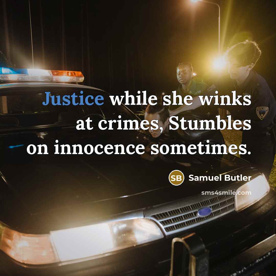 “Justice while she winks at crimes, Stumbles on innocence sometimes.…” quote by Samuel Butler