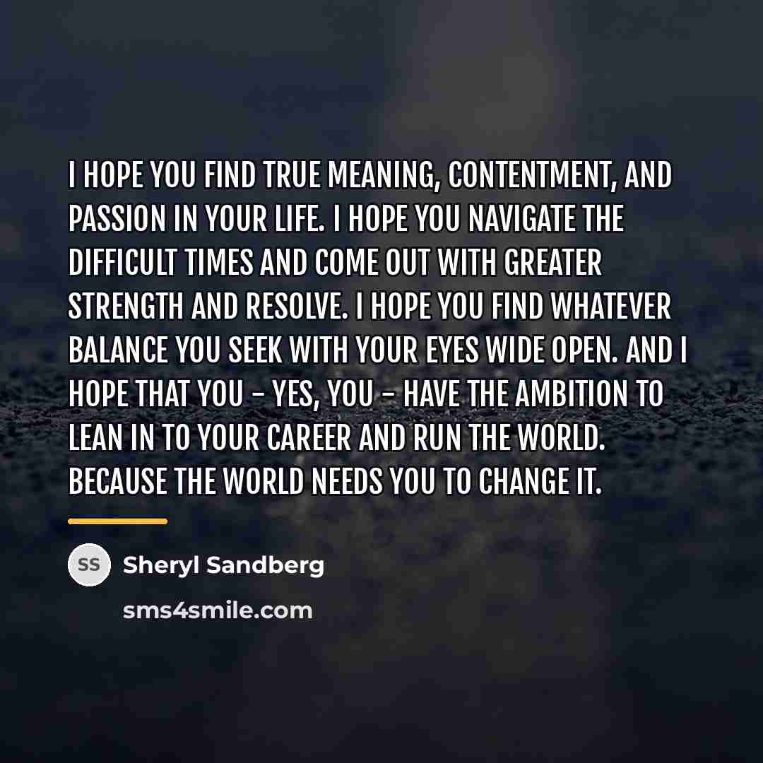 “I hope you find true meaning, contentment, and passion in…” quote by Sheryl Sandberg