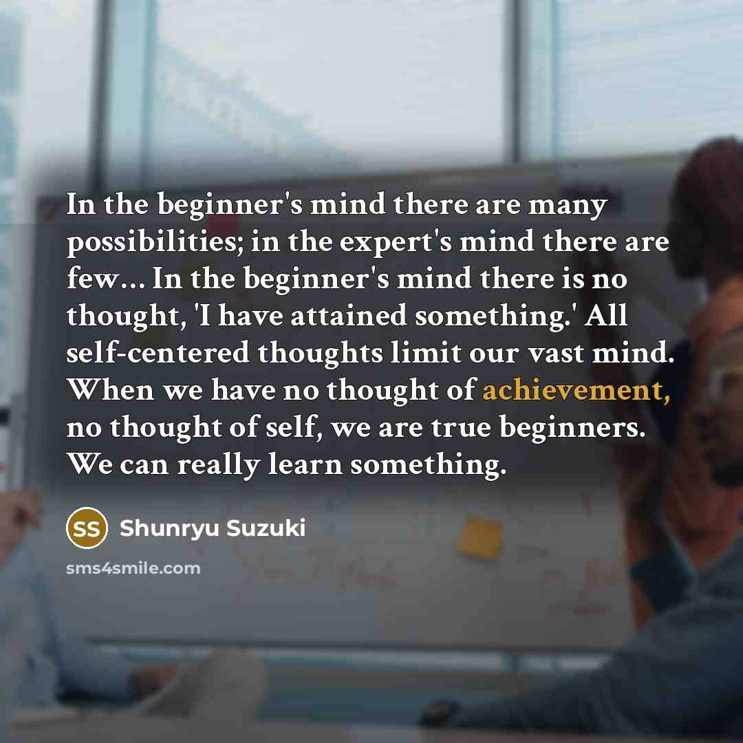 “In the beginner's mind there are many possibilities; in the…” quote by Shunryu Suzuki