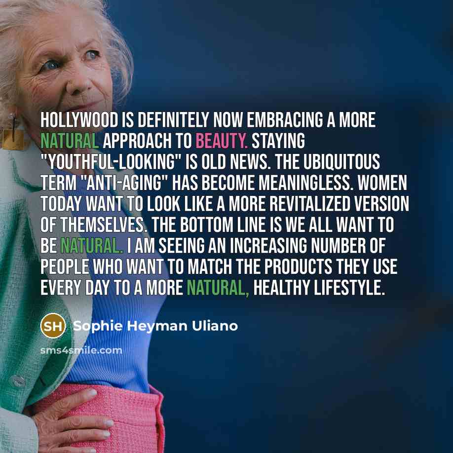“Hollywood is definitely now embracing a more natural approach to…” quote by Sophie Heyman Uliano