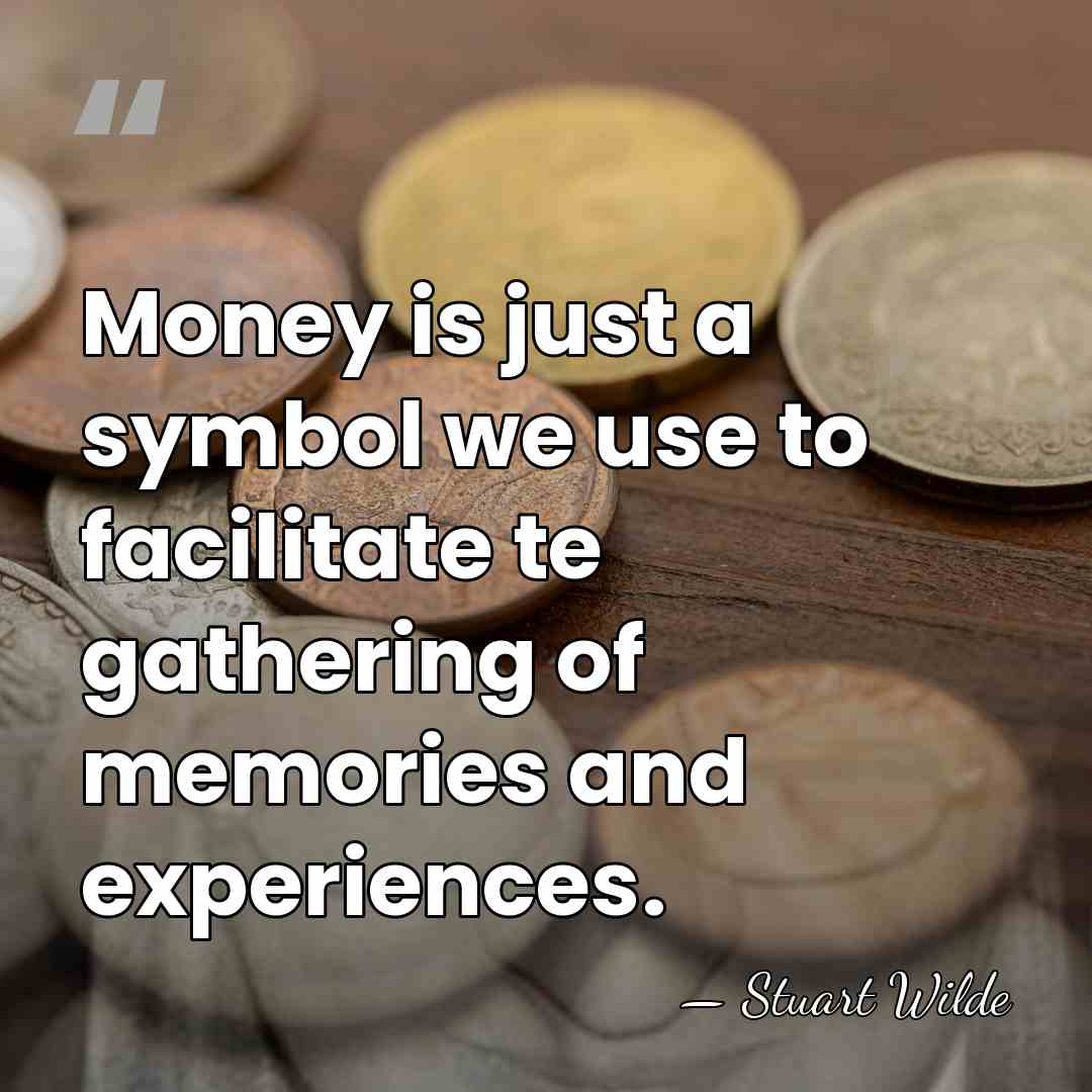 Money is just a symbol we use to facilitate te gathering of&hellip; - Stuart Wilde