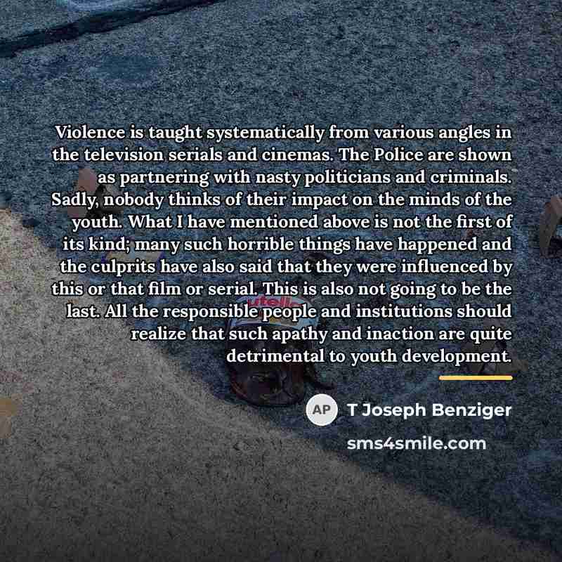“Violence is taught systematically from various angles in the television…” quote by T Joseph Benziger