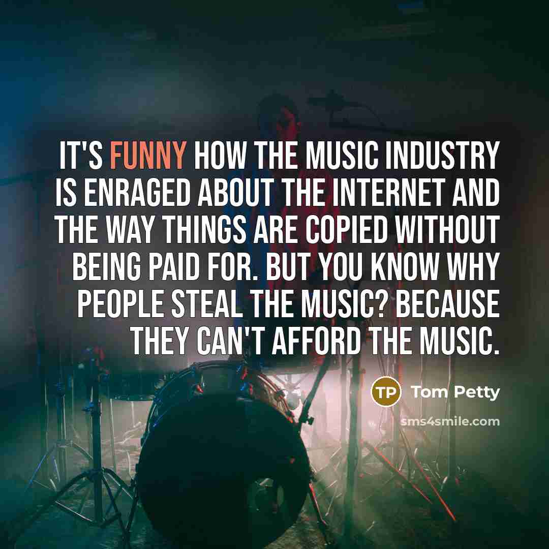 “It's funny how the music industry is enraged about the…” quote by Tom Petty