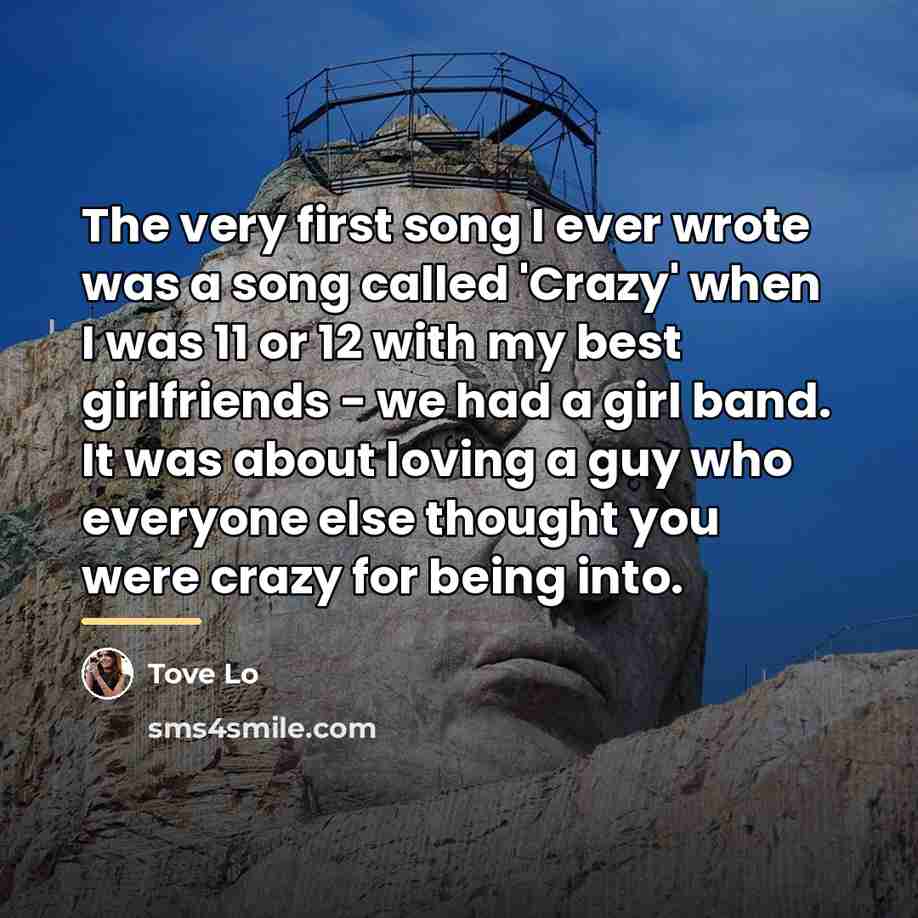 “The very first song I ever wrote was a song…” quote by Tove Lo