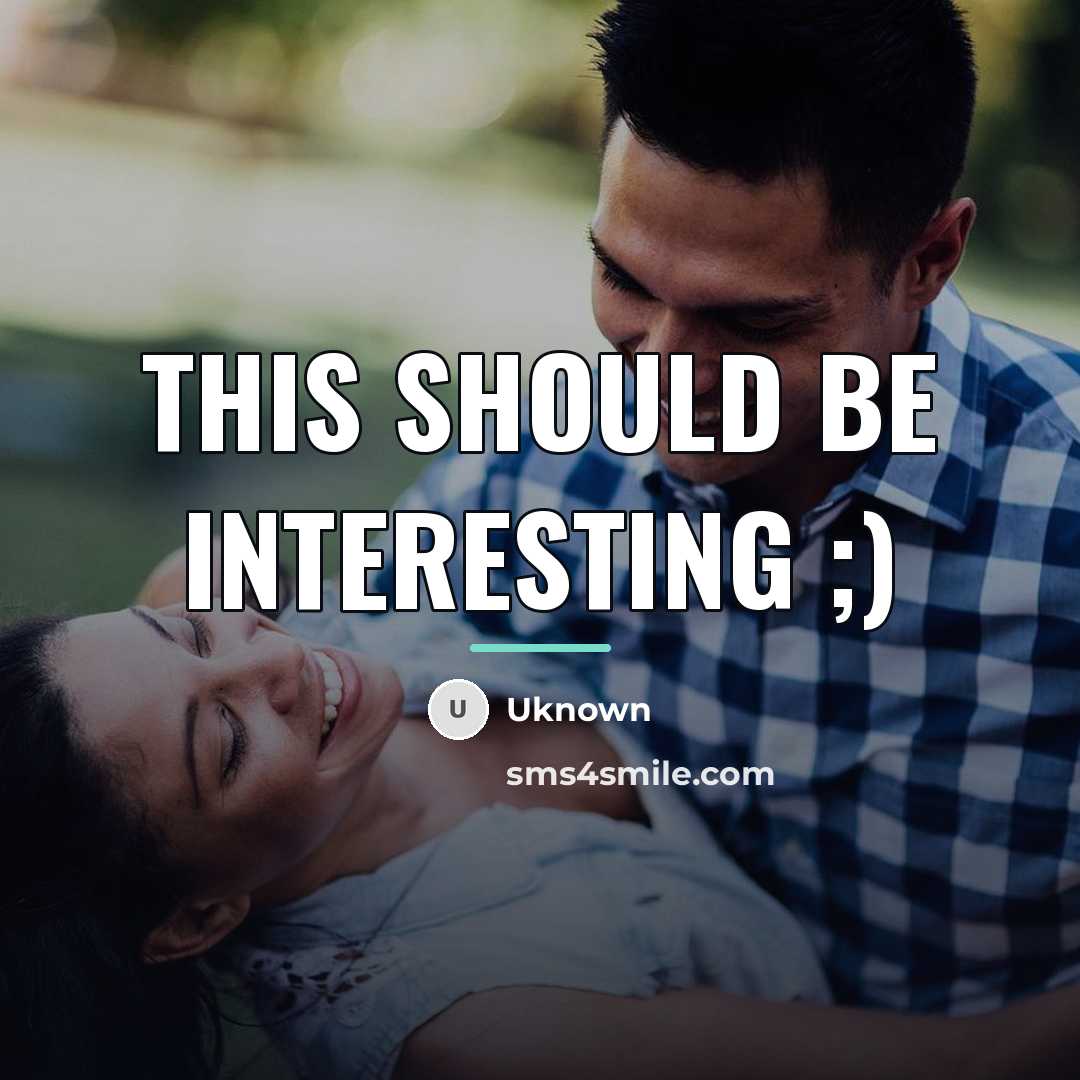 “This should be interesting ;)…” quote by Uknown