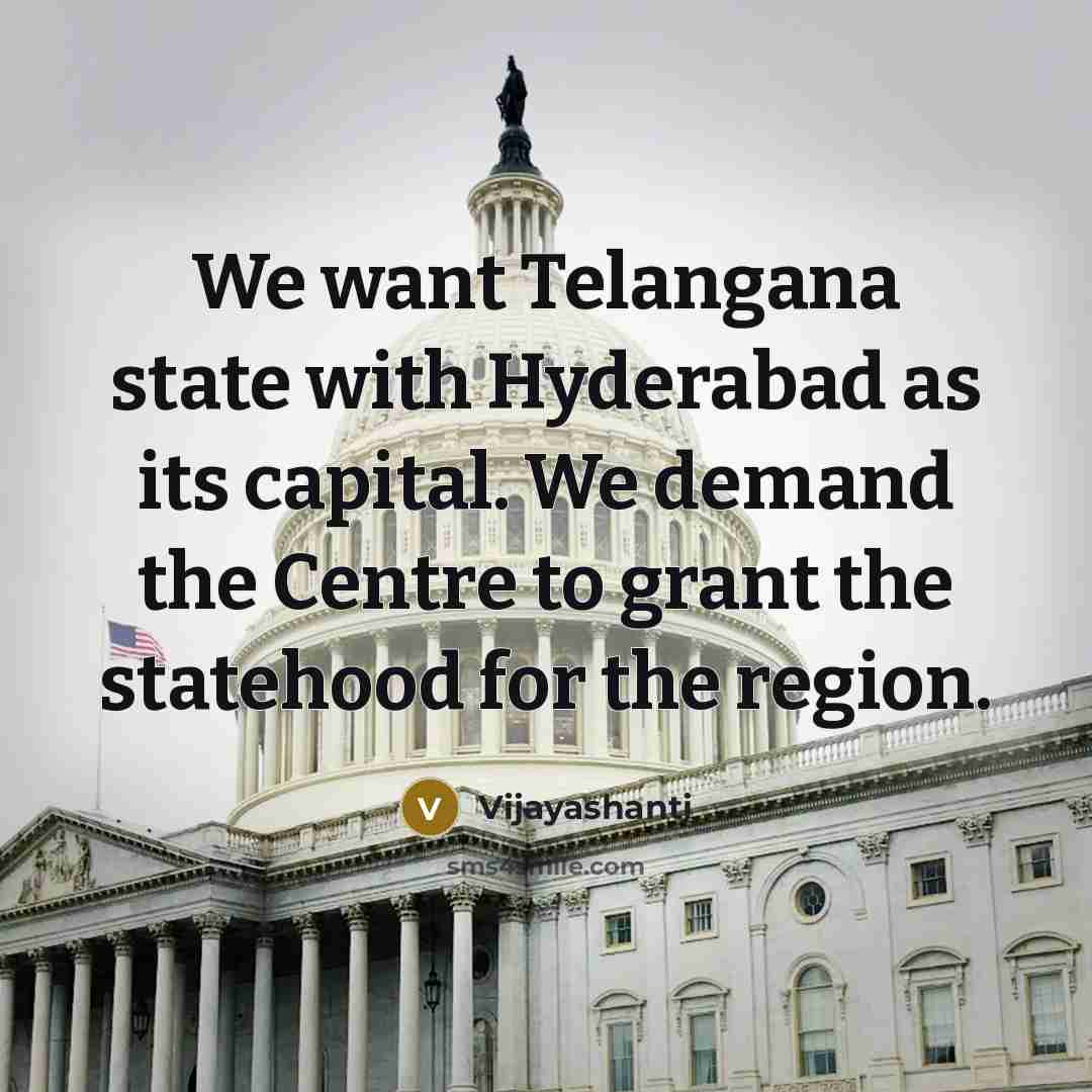 “We want Telangana state with Hyderabad as its capital. We…” quote by Vijayashanti