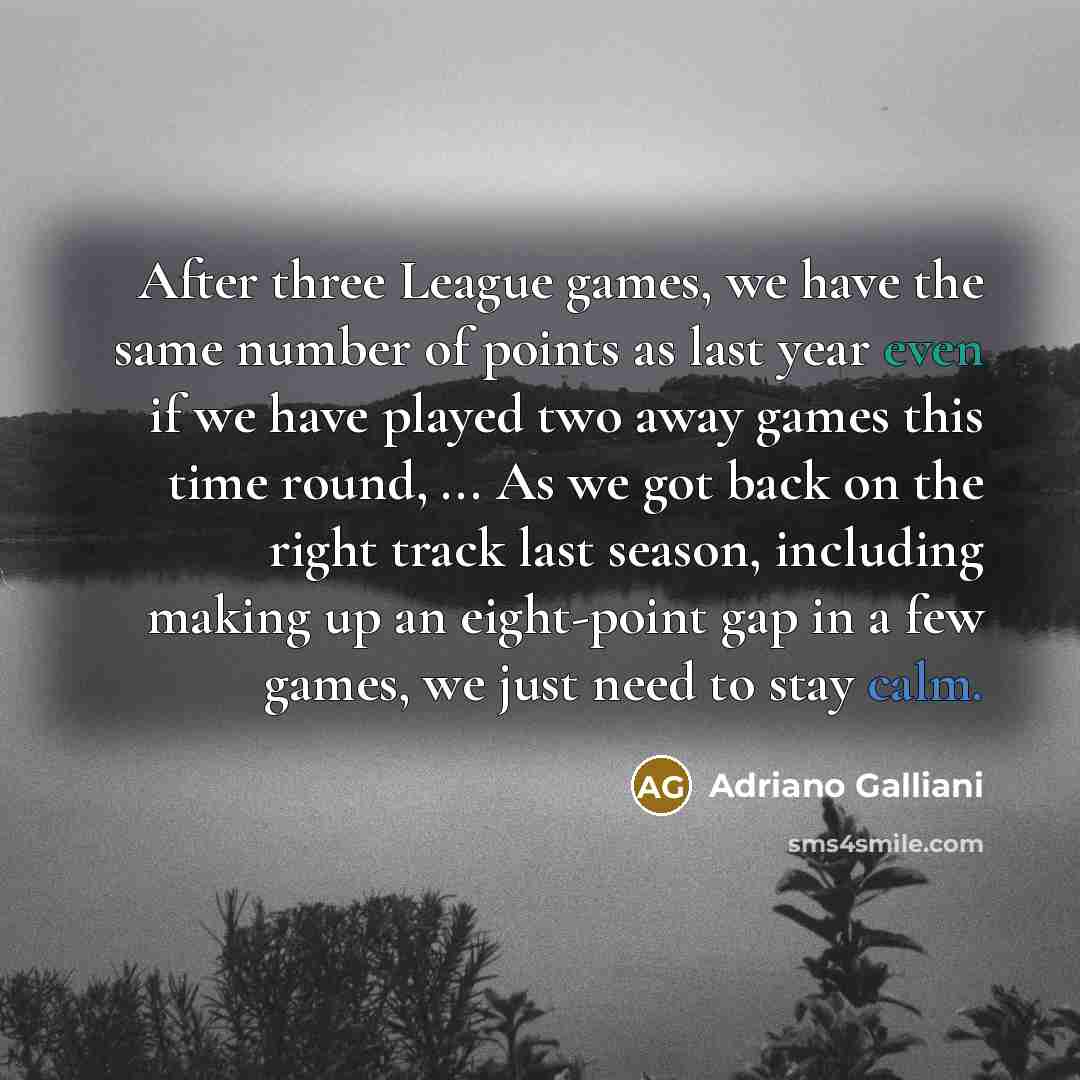 “After three League games, we have the same number of…” quote by Adriano Galliani