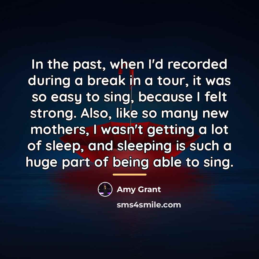 “In the past, when I'd recorded during a break in…” quote by Amy Grant