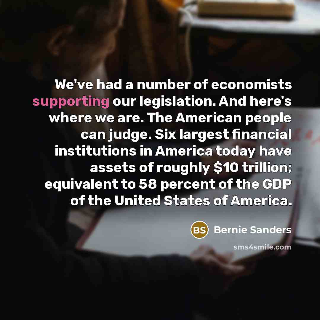 “We've had a number of economists supporting our legislation. And…” quote by Bernie Sanders