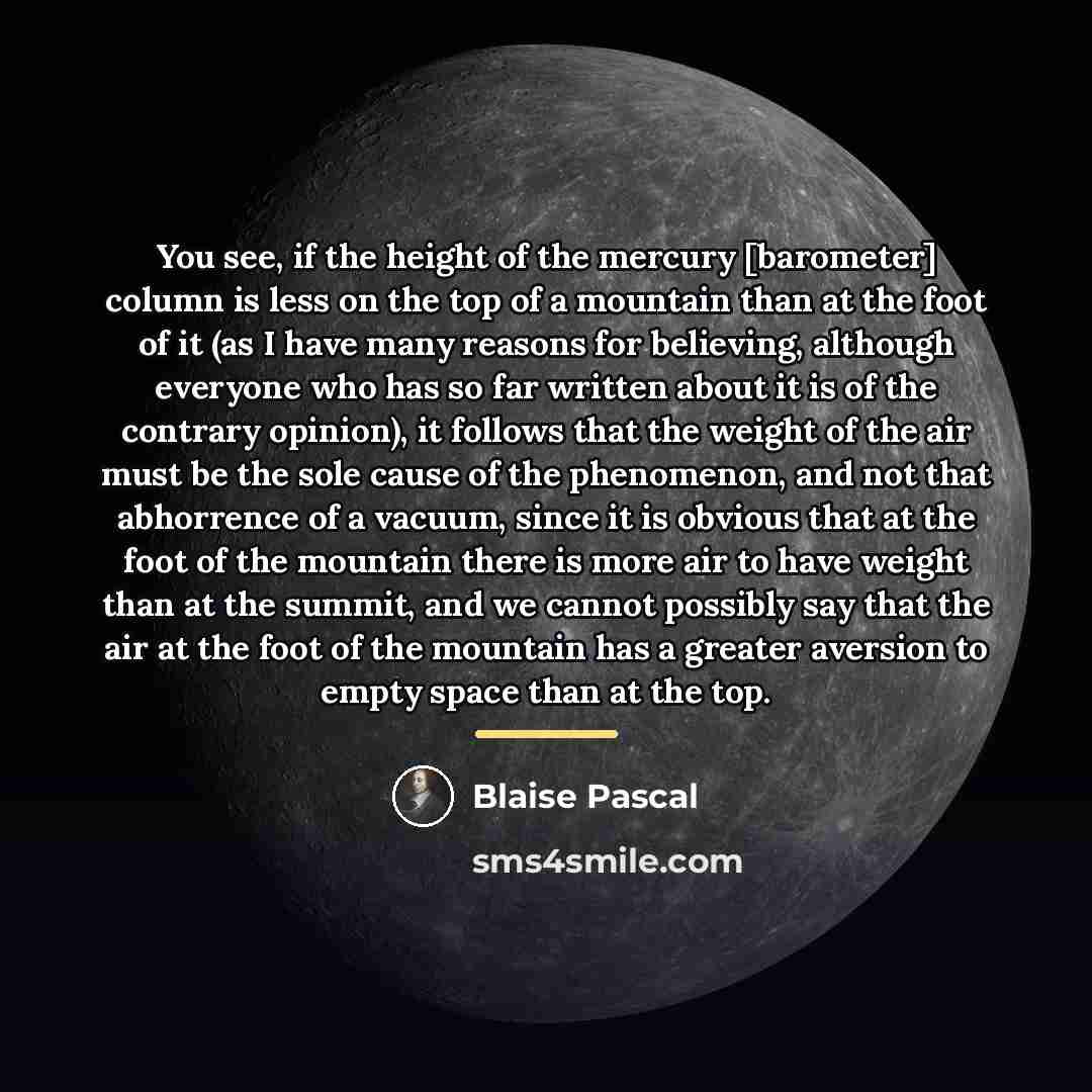 “You see, if the height of the mercury [barometer] column…” quote by Blaise Pascal