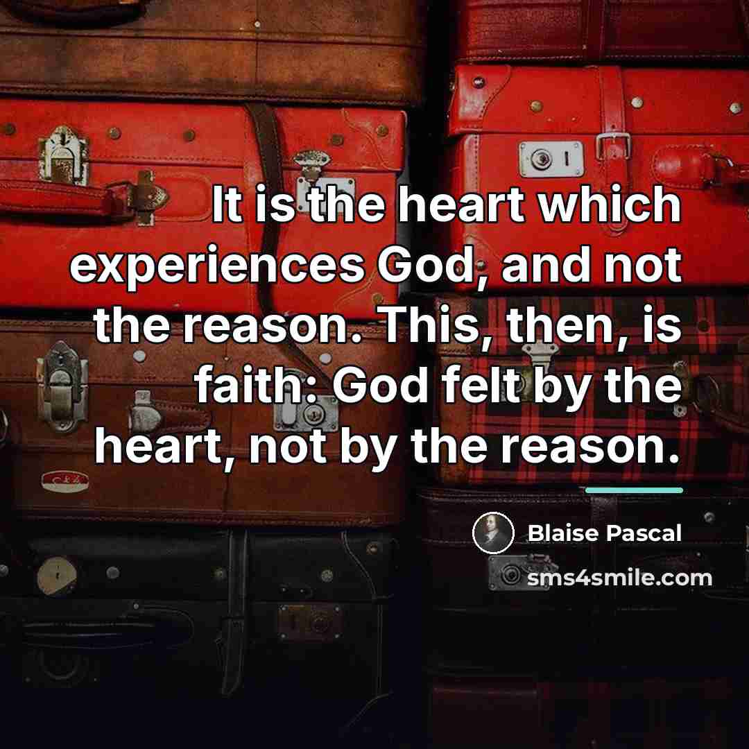 “It is the heart which experiences God, and not the…” quote by Blaise Pascal