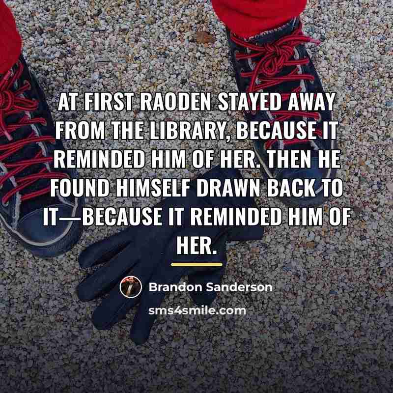 “AT first Raoden stayed away from the library, because it…” quote by Brandon Sanderson