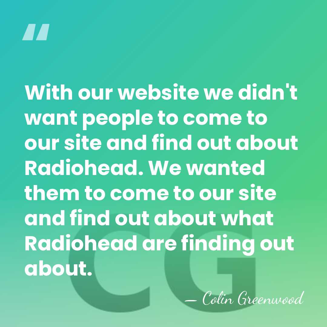 With our website we didn't want people to come to our site&hellip; - Colin Greenwood