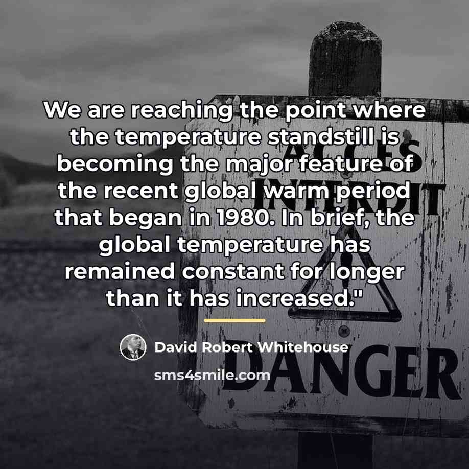 “We are reaching the point where the temperature standstill is…” quote by David Robert Whitehouse