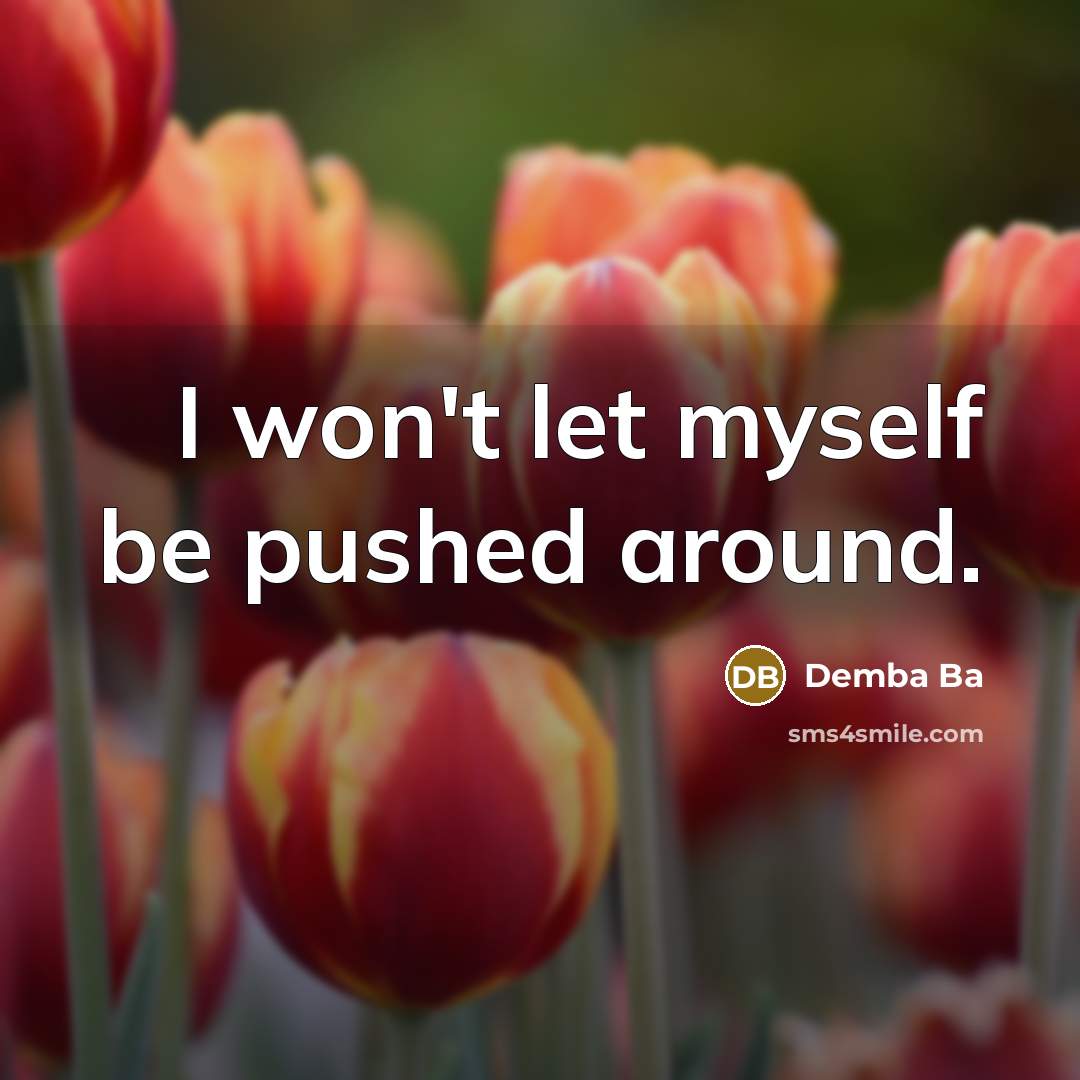 “I won't let myself be pushed around.…” quote by Demba Ba