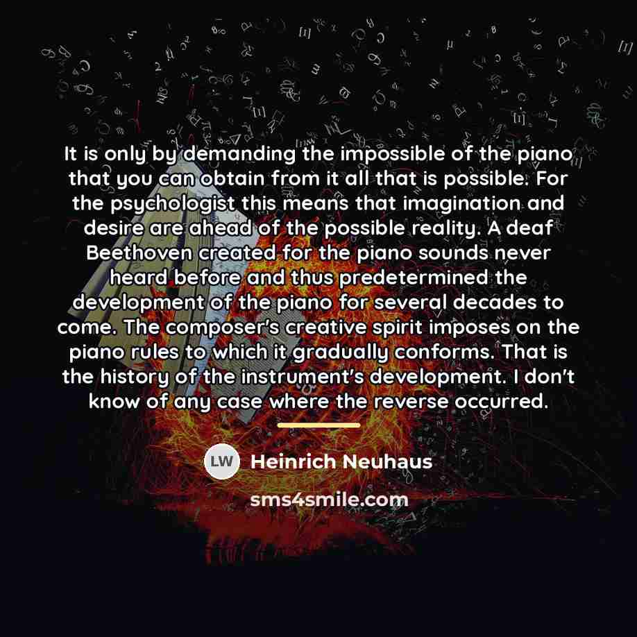 “It is only by demanding the impossible of the piano…” quote by Heinrich Neuhaus
