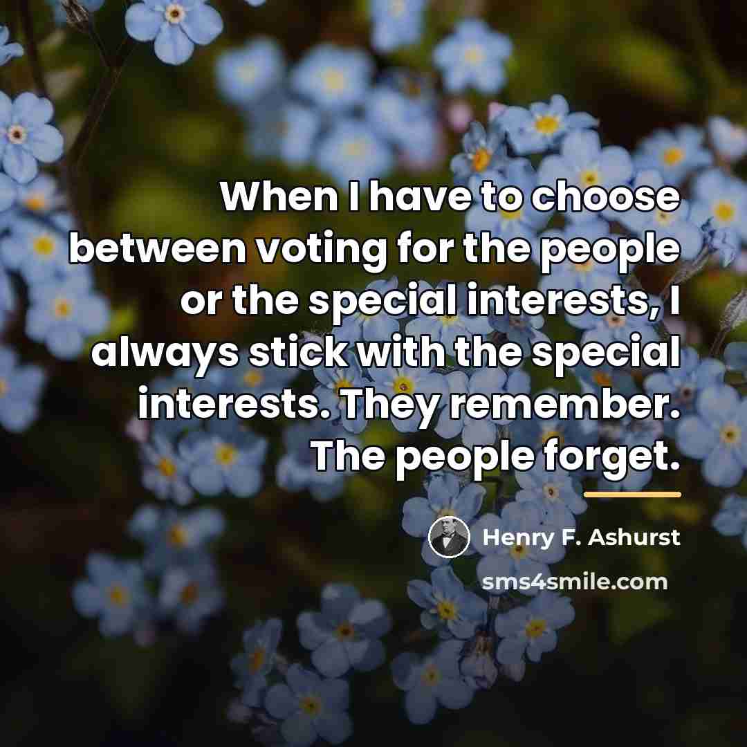 “When I have to choose between voting for the people…” quote by Henry F. Ashurst