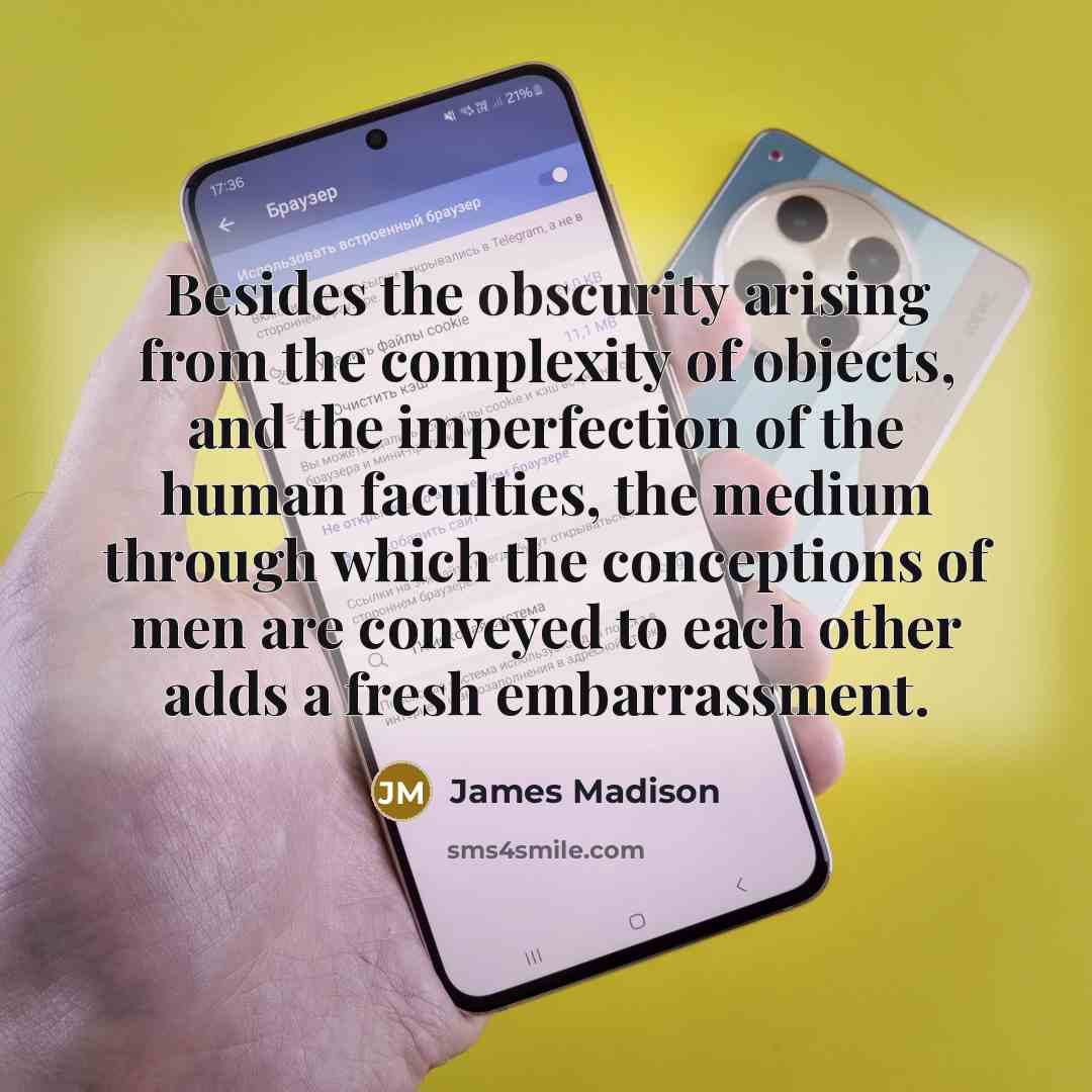“Besides the obscurity arising from the complexity of objects, and…” quote by James Madison