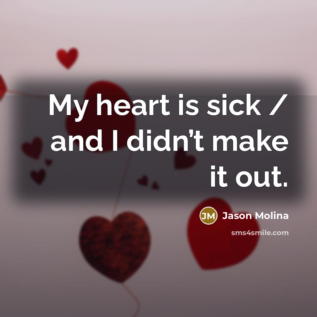 “My heart is sick / and I didn’t make it…” quote by Jason Molina