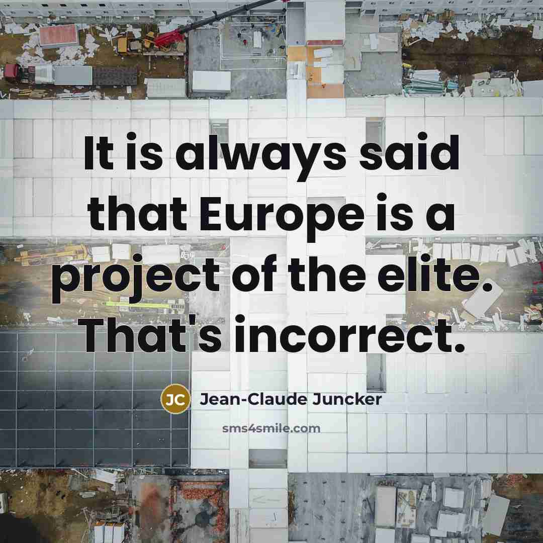 “It is always said that Europe is a project of…” quote by Jean-Claude Juncker