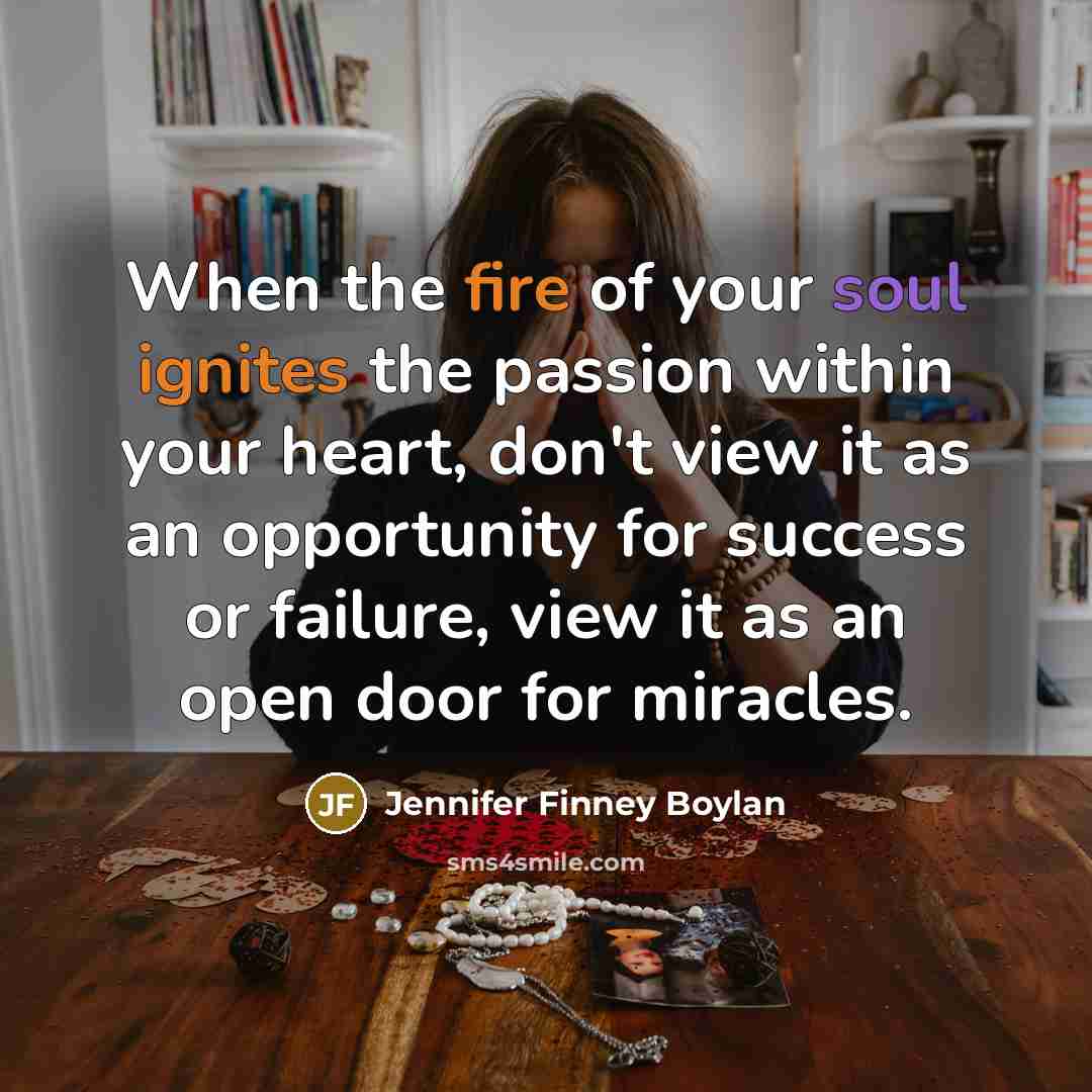 “When the fire of your soul ignites the passion within…” quote by Jennifer Finney Boylan