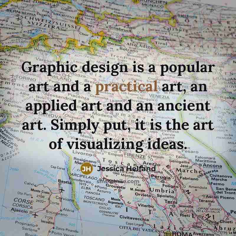 “Graphic design is a popular art and a practical art,…” quote by Jessica Helfand