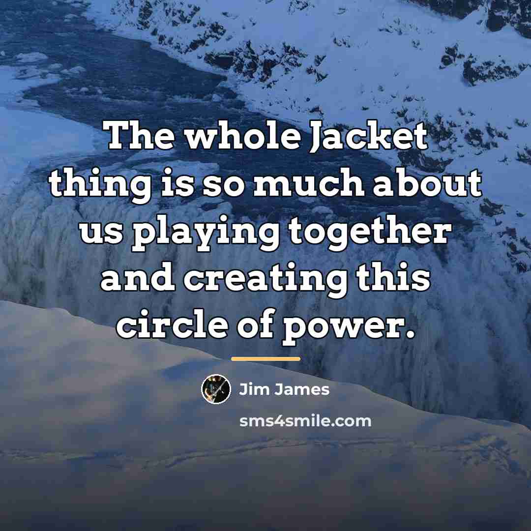 “The whole Jacket thing is so much about us playing…” quote by Jim James